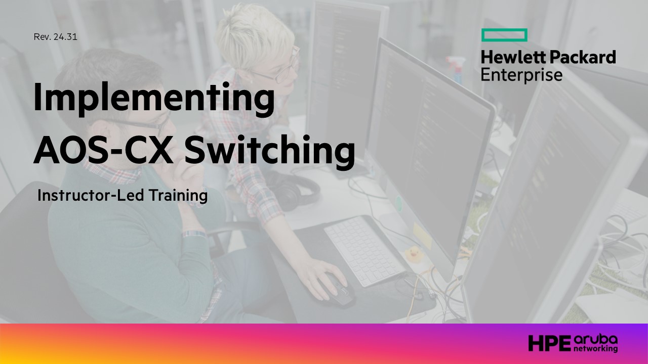 Implementing ArubaOS-CX Switching (0001208243)