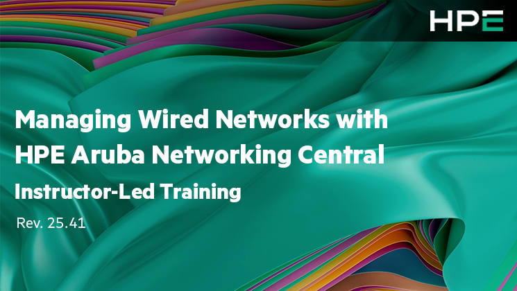 Managing Wired Networks with HPE Aruba Networking Central (0001213942)